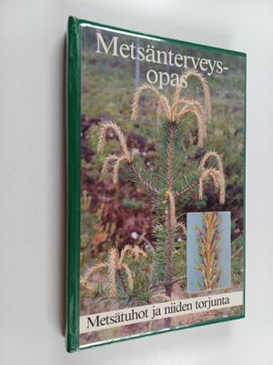 Leena Jukka : Metsänterveysopas : metsätuhot ja niiden to...