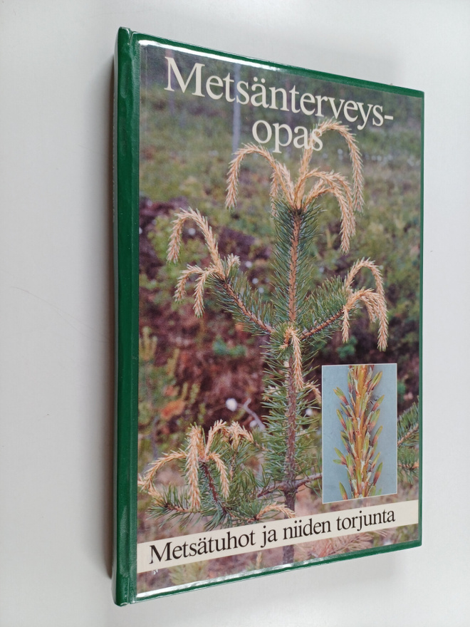 Leena Jukka : Metsänterveysopas : metsätuhot ja niiden to...