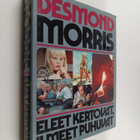 Desmond Morris : Eleet kertovat, ilmeet puhuvat - pikkukuva 1