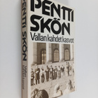 Pentti Skön : Vallan kahdet kasvot - pikkukuva 1