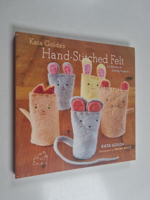 Kata Golda : Kata Golda's hand-stitched felt : 25 whimsic...
