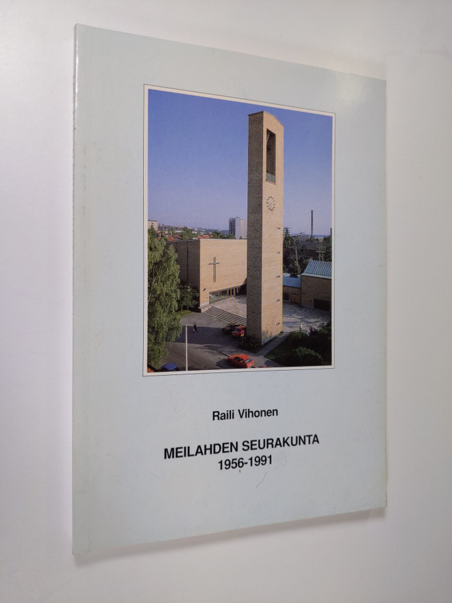 Raili Vihonen : Meilahden seurakunta 1956-1991 (signeerattu)