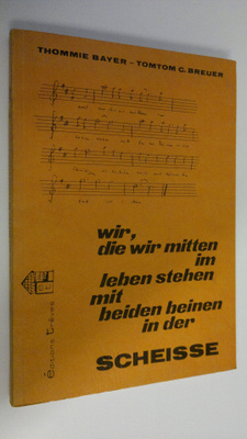 Thommie Bayer : Wir, die wir mitten im leben stehen mit b...