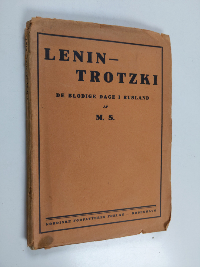 M. S. : Lenin-Trotzki - de blodige dage i Rusland