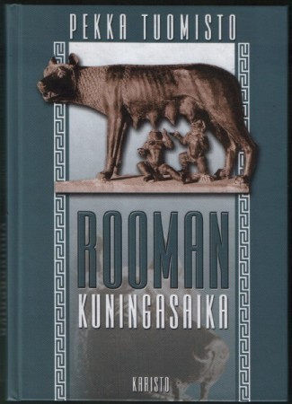 Pekka Tuomisto: Rooman kuningasaika