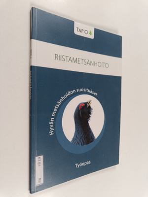 Hyvän metsänhoidon suositukset : Riistametsänhoito : työopas