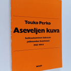 Touko Perko : Aseveljen kuva : suhtautuminen Saksaan jatk... - pikkukuva 1