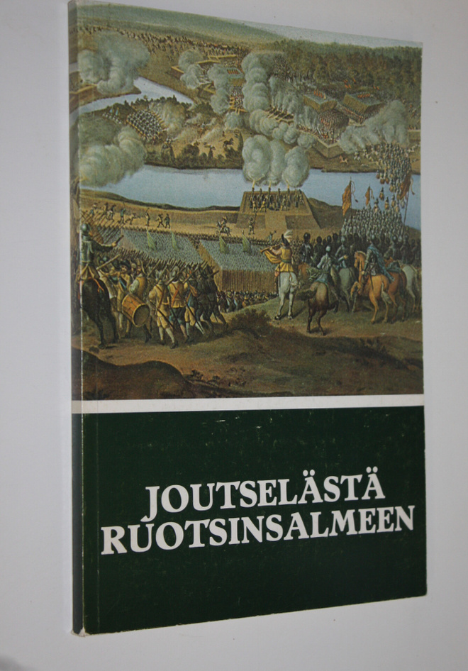 Joutselästä Ruotsinsalmeen : sotilasmuistomerkkejä vuosie...