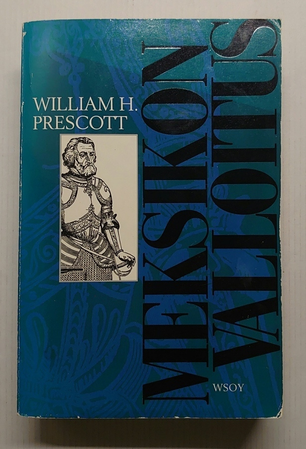 William H. Prescott - Meksikon valloitus