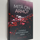 Michael L. Brown : Mitä on armo? : liioitellun armonsanom... - pikkukuva 1