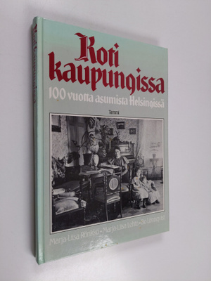 Marja-Liisa Rönkkö : Koti kaupungissa : 100 vuotta asumis...