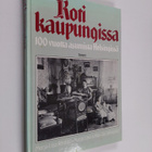 Marja-Liisa Rönkkö : Koti kaupungissa : 100 vuotta asumis... - pikkukuva 1