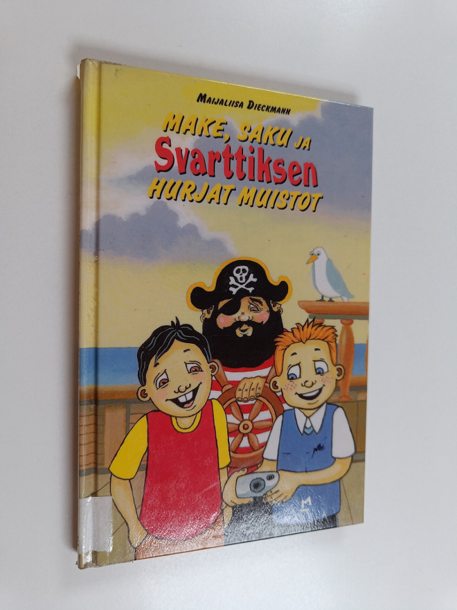 Maijaliisa Dieckmann : Make, Saku ja Svarttiksen hurjat m...