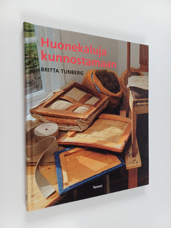 Britta Tunberg : Huonekaluja kunnostamaan