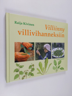 Raija Kivinen : Villiinny villivihanneksiin : luontoliiku...