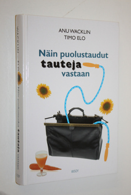 Anu Wacklin : Näin puolustaudut tauteja vastaan