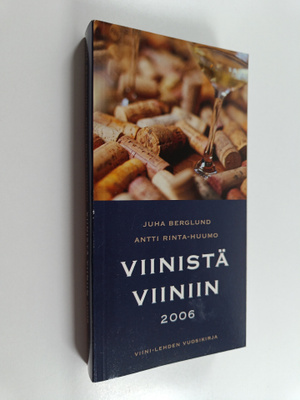 Antti Rinta-Huumo ym. : Viinistä viiniin 2006 : viininyst...