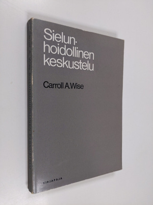 Carroll A. Wise : Sielunhoidollinen keskustelu
