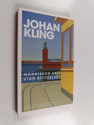 Johan Kling : Människor helt utan betydelse