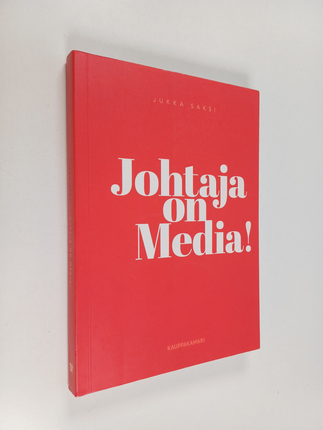 Jukka Saksi : Johtaja on media!