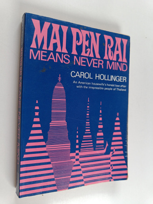 Carol Hollinger : Mai pen rai means never mind