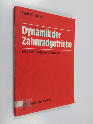 Ferit Kucukay : Dynamik der Zahnradgetriebe : Modelle, Ve...