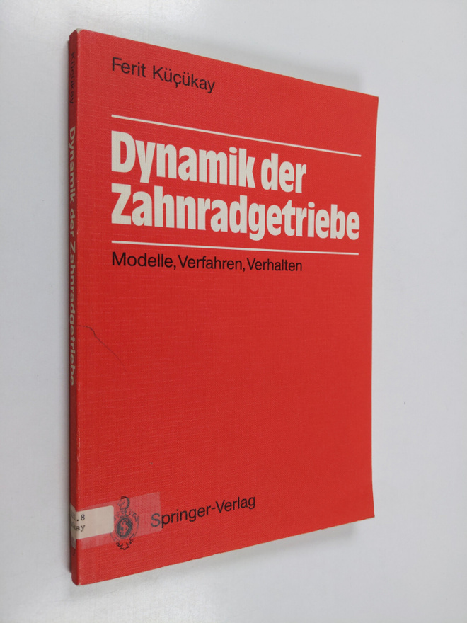 Ferit Kucukay : Dynamik der Zahnradgetriebe : Modelle, Ve...