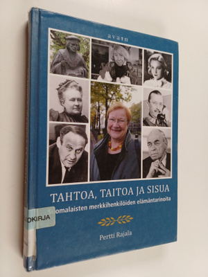 Pertti Rajala : Tahtoa, taitoa ja sisua : suomalaisten me...