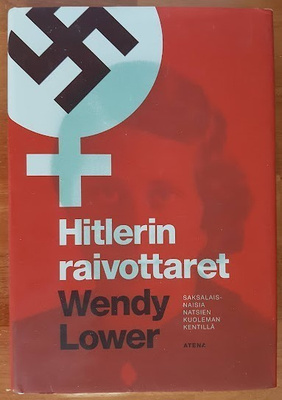Wendy Lower: Hitlerin raivottaret