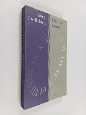 Sven Delblanc : Päätössanat