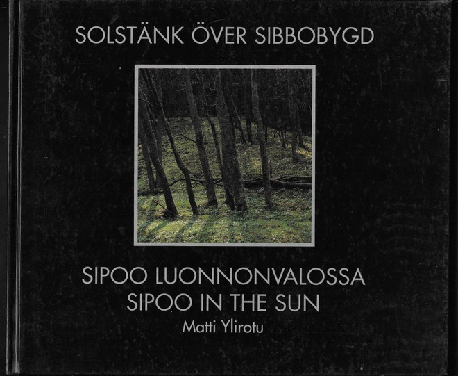 Ylirotu, Matti : Sipoo luonnonvalossa