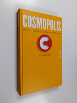 Elisa Juholin : Cosmopolis : yhteiskuntavastuusta yritysk...