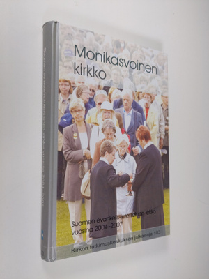 Monikasvoinen kirkko : Suomen evankelis-luterilainen kirk...