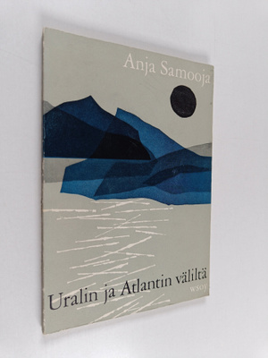 Anja Samooja : Uralin ja atlantin väliltä