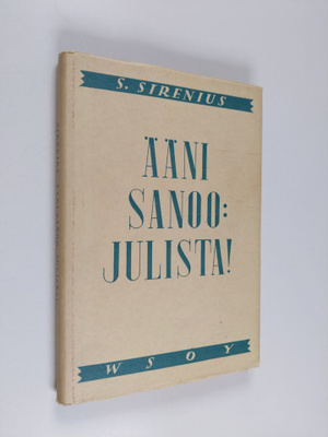 Sigfrid Sirenius : Ääni sanoo: Julista!