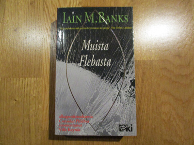 IAIN M. BANKS Muista Flebasta * 1.p. LOKI 1993 scifi Kulttuu