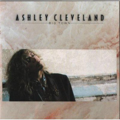 ASHLEY CLEVELAND  ::  BIG TOWN  ::  VINYYLI  LP       1991