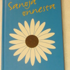 Arto Manninen (toim.) • Sanoja onnesta - pikkukuva 1
