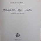 Kaarlo Nuorvala: Murhaaja etsii itseään, Sanatar 1945. 135 s - pikkukuva 4