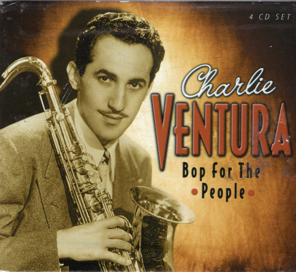 Charlie Ventura (4CD) Bop For The People MINT!! Collection