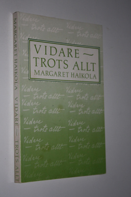 Margaret Haikola : Vidare - trots allt : tankar kring sju...