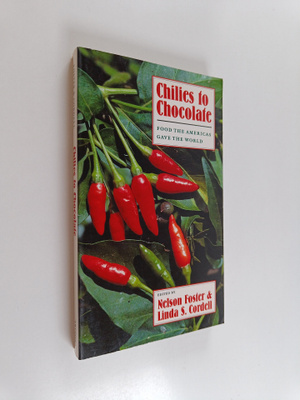 Linda S. Cordell ym. : Chilies to Chocolate - Food the Am...