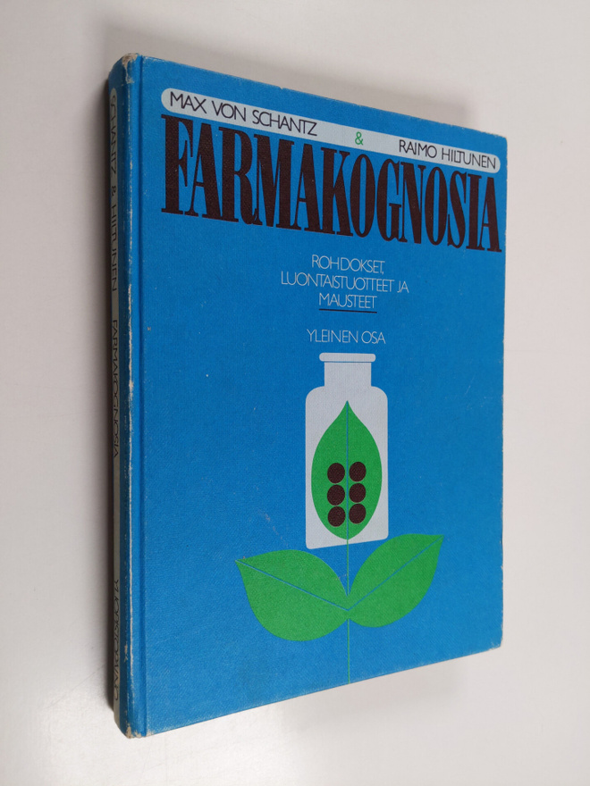 Max von Schantz : Farmakognosia : rohdokset, luontaistuot...