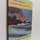 Nicholas Monsarrat : Suuntana kaakko : HMS Marlboroughin ... - pikkukuva 1
