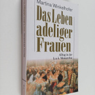 Martina Winkelhofer : Das Leben adeliger Frauen - Alltag ... - pikkukuva 1