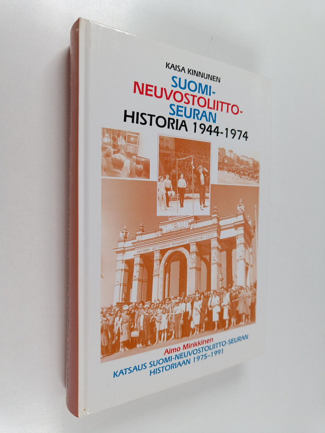 Kaisa Kinnunen : Suomi-Neuvostoliitto-seuran historia 194...