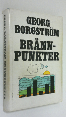Georg Borgström : Brännpunkter : Mänskligheten inför sitt...
