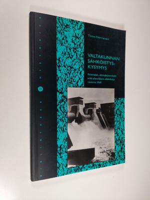 Timo Herranen : Valtakunnan sähköistyskysymys : strategia...
