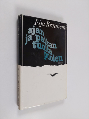 Eija Kiviniemi : Ajan ja paikan tuolta puolen