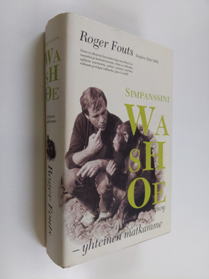 Roger Fouts : Simpanssini Washoe : yhteinen matkamme ja m...